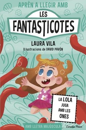APRÈN A LLEGIR AMB LES FANTASTICOTES 13. LA LOLA JUGA AMB LES ONES | 9791387782153 | VILA, LAURA