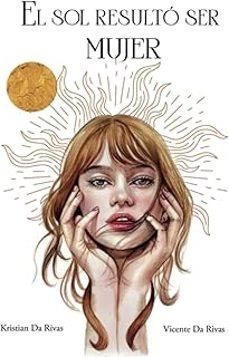 EL SOL RESULTÓ SER MUJER | 9788410611665 | DA RIVAS, VICENTE/DA RIVAS, KRISTIAN