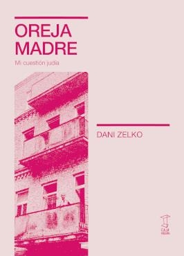 OREJA MADRE | 9789878272337 | DANI ZELKO