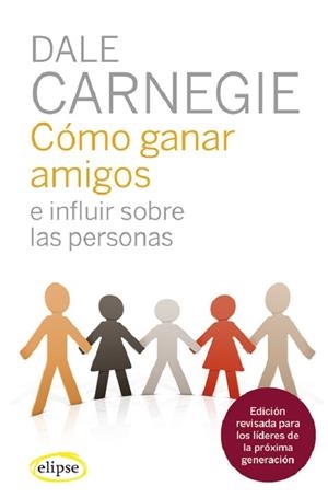 CÓMO GANAR AMIGOS E INFLUIR SOBRE LAS PERSONAS | 9788412299727 | CARNEGIE, DALE