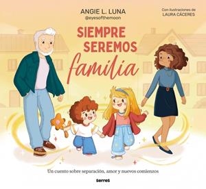 SIEMPRE SEREMOS FAMILIA | 9788427249493 | L. LUNA, ANGIE