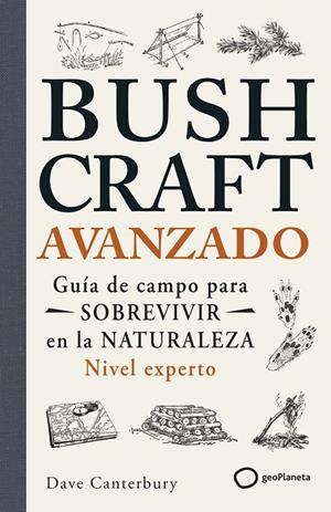 BUSHCRAFT AVANZADO | 9788408304791 | CANTERBURY, DAVE