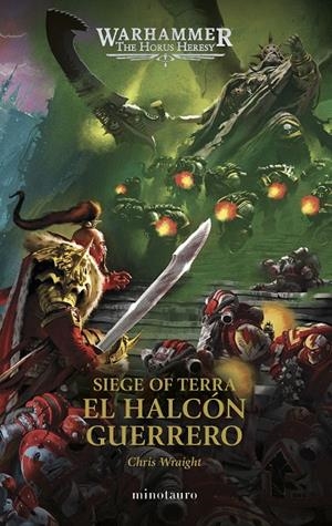 THE HORUS HERESY: SIEGE OF TERRA Nº 06 EL HALCÓN GUERRERO | 9788445018972 | WRAIGHT, CHRIS