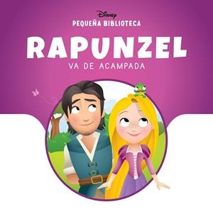 PEQUEÑA BIBLIOTECA DISNEY. RAPUNZEL VA DE ACAMPADA | 9791387526603 | DISNEY