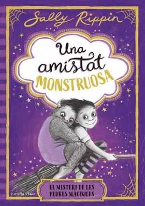 UNA AMISTAT MONSTRUOSA 2. EL MISTERI DE LES PEDRES MÀGIQUES | 9791387782245 | RIPPIN, SALLY