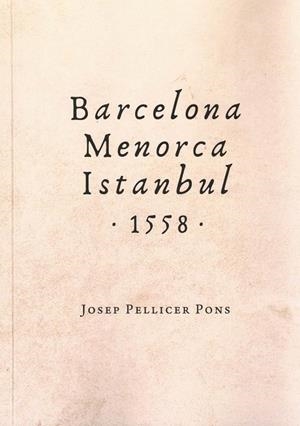 BARCELONA, MENORCA, ISTANBUL -1558- | 6172025 | JOSEP PELLICER PONS