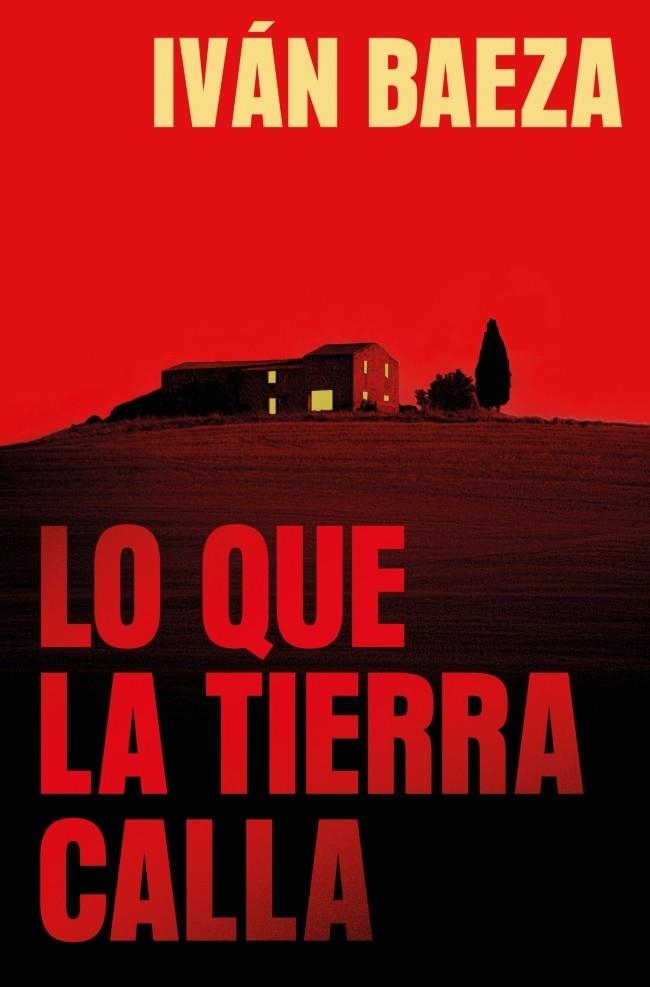 LO QUE LA TIERRA CALLA | 9788491297970 | BAEZA, IVÁN