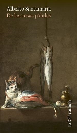DE LAS COSAS PÁLIDAS | 9788433947116 | SANTAMARÍA, ALBERTO