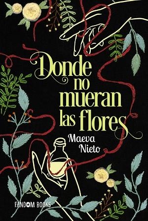 DONDE NO MUERAN LAS FLORES | 9788419831309 | NIETO, MAEVA