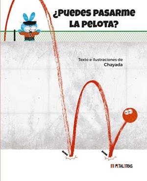 ¿PUEDES PASARME LA PELOTA? | 9788419893420 | CHAYADA