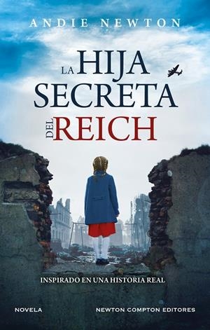 LA HIJA SECRETA DEL REICH | 9788419620712 | NEWTON, ANDIE