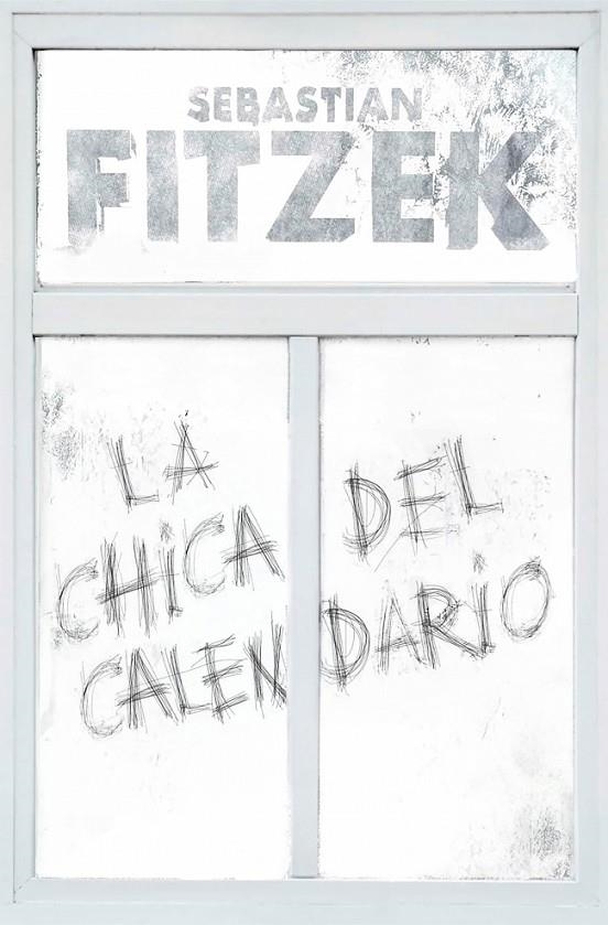 LA CHICA DEL CALENDARIO | 9788466669153 | FITZEK, SEBASTIAN