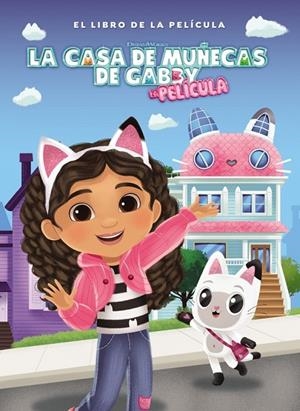 LA CASA DE MUÑECAS DE GABBY - EL LIBRO DE LA PELÍCULA | 9788448871772 | LA CASA DE MUÑECAS DE GABBY