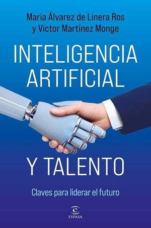 INTELIGENCIA ARTIFICIAL Y TALENTO | 9788467078589 | ÁLVAREZ DE LINERA ROS, MARÍA/MARTÍNEZ MONGE, VÍCTOR