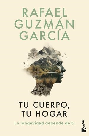 TU CUERPO, TU HOGAR. LA LONGEVIDAD DEPENDE DE TI | 9788467078527 | GUZMÁN GARCÍA, RAFAEL