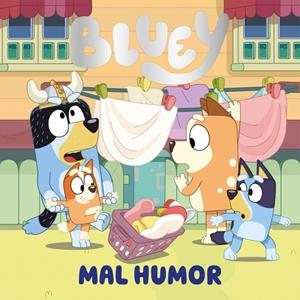 BLUEY. UN CUENTO - MAL HUMOR (EDICIÓN EN ESPAÑOL) | 9788448871765 | BLUEY