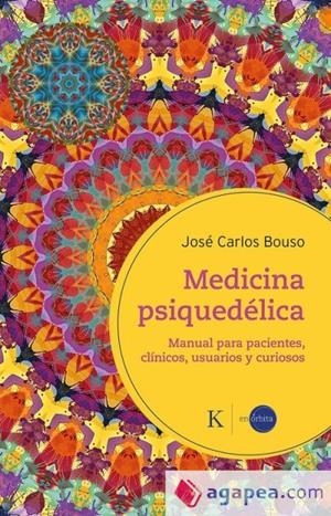 MEDICINA PSIQUEDÉLICA | 9788411212410 | BOUSO SAIZ, JOSÉ CARLOS