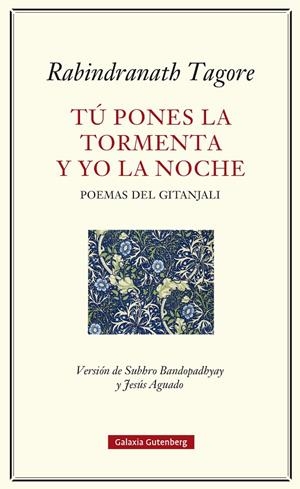 TÚ PONES LA TORMENTA Y YO LA NOCHE | 9791387605124 | TAGORE, RABINDRANATH