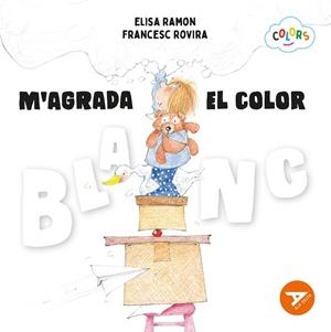 M'AGRADA EL COLOR BLANC | 9788447955183 | RAMON BOFARULL, ELISA