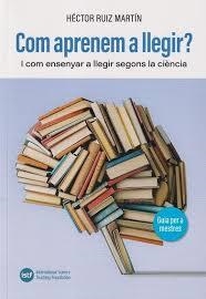 COM APRENEM A LLEGIR? I COM ENSENYAR A LLEGIR SEGONS LA CIÈNCIA. | 9791399018523 | RUIZ MARTÍN, HECTOR