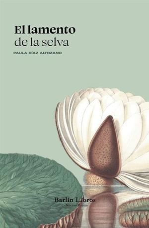 EL LAMENTO DE LA SELVA | 9791387687014 | DÍAZ ALTOZANO, PAULA