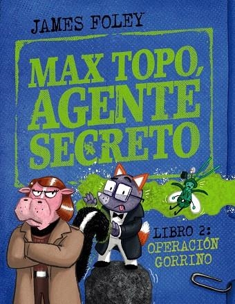 MAX TOPO, AGENTE SECRETO 2: OPERACIÓN GORRINO | 9788414342916 | FOLEY, JAMES