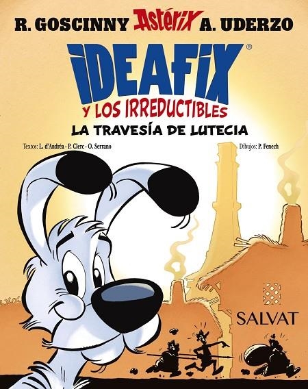 IDEAFIX Y LOS IRREDUCTIBLES, 7. LA TRAVESÍA DE LUTECIA | 9788469644003 | GOSCINNY, RENÉ/D'ANDRÉA, LISON/CLERC, PHILIPPE/SERRANO, OLIVIER