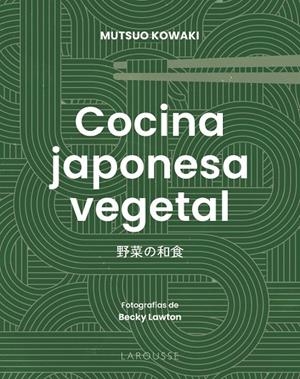 COCINA JAPONESA VEGETAL | 9791387520670 | KOWAKI, MUTSUO