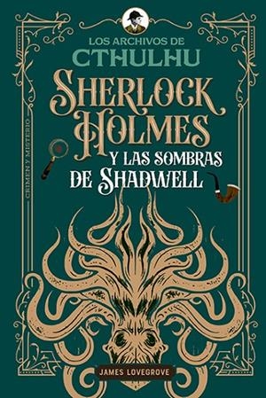 SHERLOCK HOLMES Y LAS SOMBRAS DE SHADWELL | 9791387752156 | LOVEGROVE, JAMES