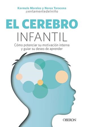 EL CEREBRO INFANTIL | 9788441552456 | MORALES ASPRA, KARMELE/TARACENA CASTELLVÍ (@ENLAMENTEDELNINO), NEREA