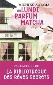 UN LUNDI PARFUM MATCHA | 9782290411193 | AOYAMA, MICHIKO