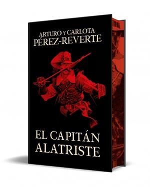EL CAPITÁN ALATRISTE (EDICIÓN ESPECIAL LIMITADA) (LAS AVENTURAS DEL CAPITÁN ALAT | 9788466375054 | PÉREZ-REVERTE, ARTURO/PÉREZ-REVERTE, CARLOTA