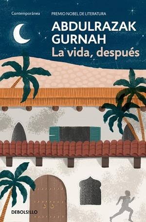 LA VIDA, DESPUÉS. PREMIO NOBEL DE LITERATURA 2021 | 9788466379908 | GURNAH, ABDULRAZAK