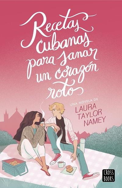 RECETAS CUBANAS PARA SANAR UN CORAZÓN ROTO | 9788408278832 | NAMEY, LAURA