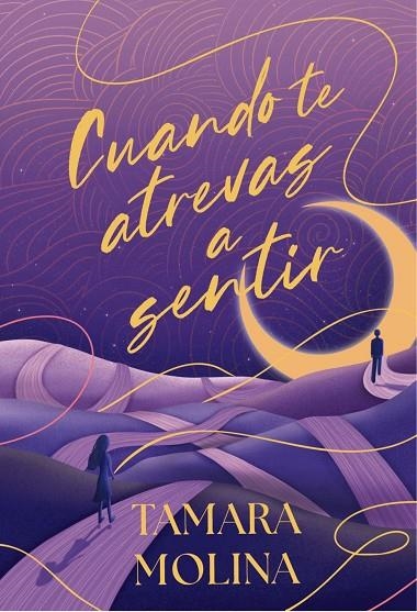 CUANDO TE ATREVAS A SENTIR | 9788419822901 | MOLINA, TAMARA