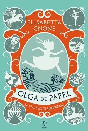 OLGA DE PAPEL. EL VIAJE EXTRAORDINARIO | 9791387574116 | GNONE, ELISABETTA