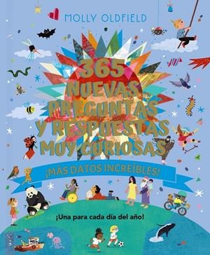 365 NUEVAS PREGUNTAS Y RESPUESTAS MUY CURIOSAS. ¡MÁS DATOS INCREÍBLES! | 9788469645529 | OLDFIELD, MOLLY