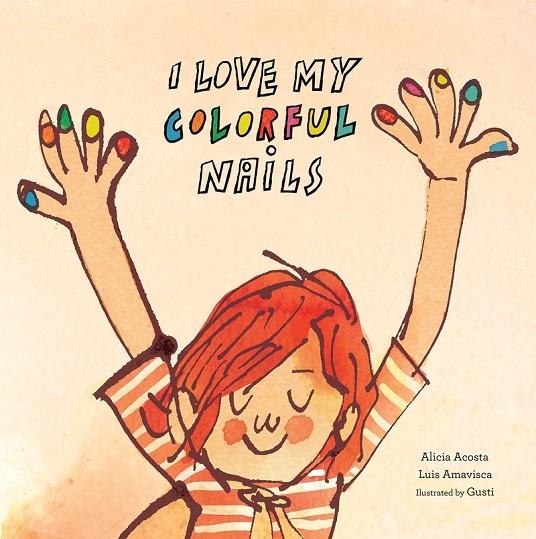 I LOVE MY COLORFUL NAILS | 9788417123598 | LUIS AMAVISCA/ALICIA ACOSTA