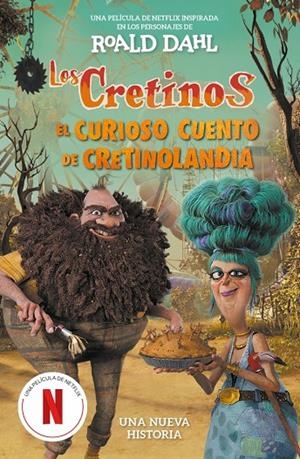 LOS CRETINOS (EDICIÓN PELÍCULA) - EL CURIOSO CUENTO DE CRETINOLANDIA | 9788410190887 | DAHL, ROALD