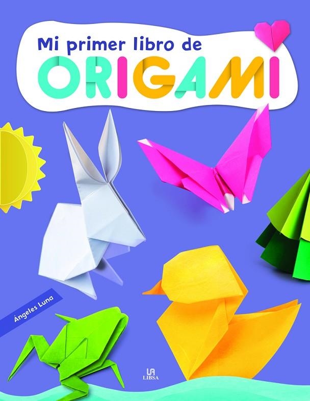 MI PRIMER LIBRO DE ORIGAMI | 9788466243728 | LUNA, ANGELES/EQUIPO EDITORIAL
