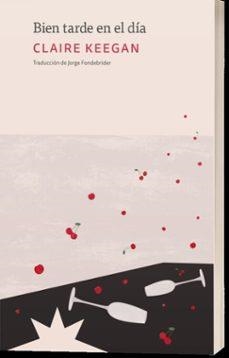 BIEN TARDE EN EL DIA | 9788412846232 | KEEGAN, CLAIRE