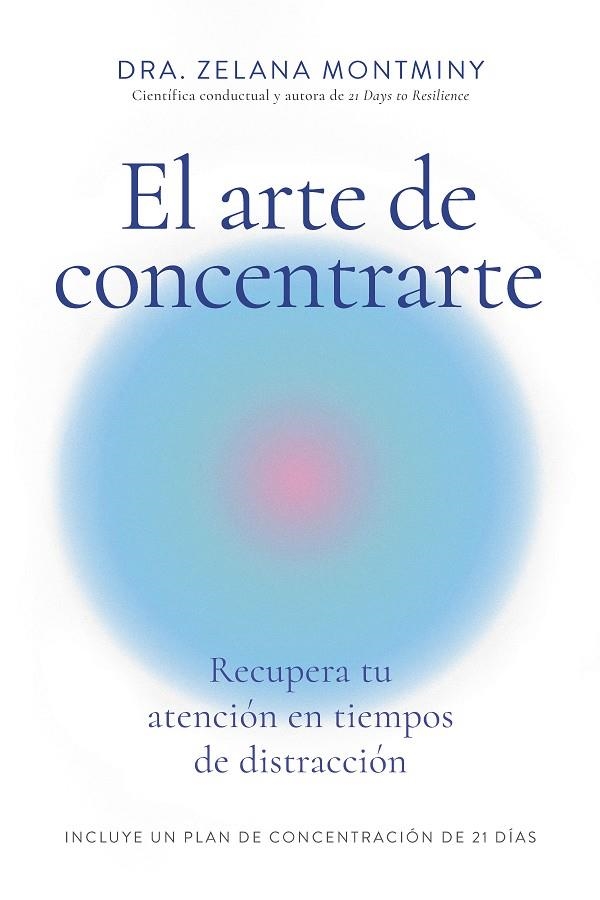 EL ARTE DE CONCENTRARTE | 9788410121300 | ZELANA MONTMINY