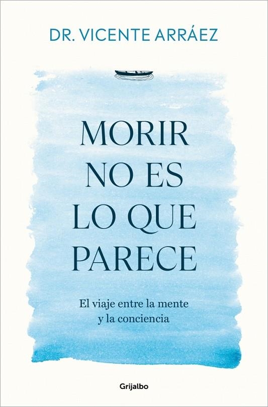 MORIR NO ES LO QUE PARECE | 9788425370212 | DR. VICENTE ARRÁEZ
