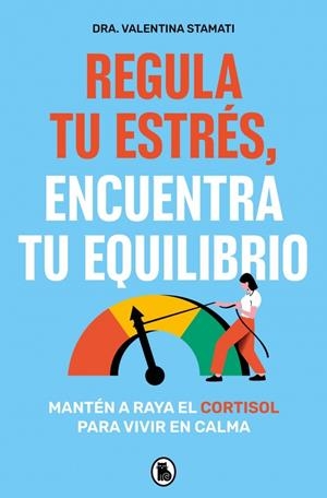REGULA TU ESTRÉS, ENCUENTRA TU EQUILIBRIO | 9788402430526 | STAMATI, DRA. VALENTINA