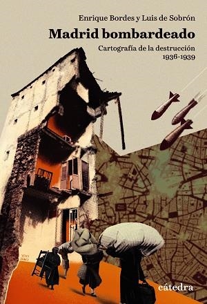 MADRID BOMBARDEADO | 9788437649450 | BORDES, ENRIQUE/DE SOBRÓN, LUIS