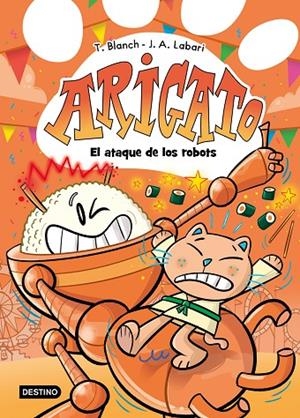 ARIGATO 6. EL ATAQUE DE LOS ROBOTS | 9788408308737 | BLANCH, TERESA/LABARI, JOSÉ ÁNGEL