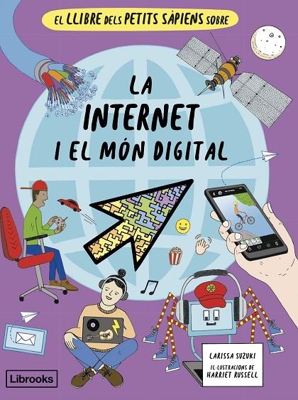 EL LLIBRE DELS PETITS SÀPIENS SOBRE LA INTERNET I EL MÓN DIGITAL | 9788412981469 | SUZUKI, LARISSA