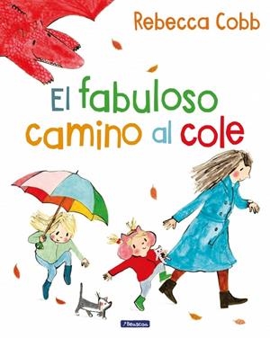 EL FABULOSO CAMINO AL COLE | 9788448871802 | COBB, REBECCA
