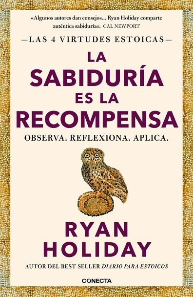 LA SABIDURÍA ES LA RECOMPENSA (LAS 4 VIRTUDES ESTOICAS 4) | 9788418053733 | HOLIDAY, RYAN