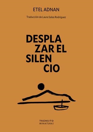 DESPLAZAR EL SILENCIO | 9788412901887 | ADNAN, ETEL